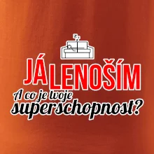 Já lenoším - tvoje superschopnost? rovný nápis