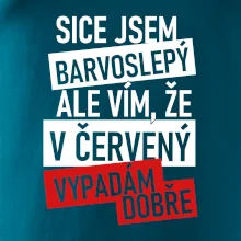 Sice jsem barvoslepý, ale vím, že v červené vypadám dobře