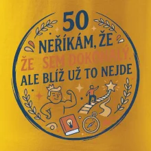 50 - neříkám že jsem dokonalý ale blíž už to nejde