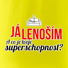 Já lenoším - tvoje superschopnost? rovný nápis