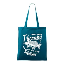 I dont need therapy - fishing