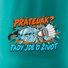 Badminton přátelák o život