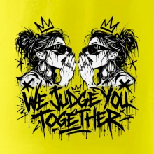 We judge you together