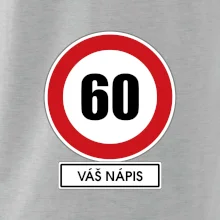 Dopravní značka - rychlost 60 - váš nápis Dopravní značka - rychlost 60 - váš nápis