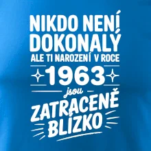Nikdo není dokonalý ale ti narození v roce 1963 jsou zatraceně blízko