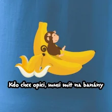 Kdo chce opici, musí mít na banány