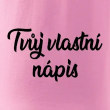 Tvuj vlastní nápis psací