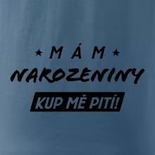 Mám narozeniny kup mě pití