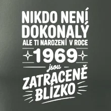 Nikdo není dokonalý ale ti narození v roce 1969 jsou zatraceně blízko