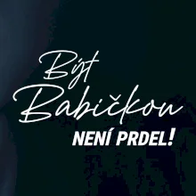 Být babičkou není prdel