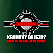 Kruhový objezd mám 15 metrů jedu rovně