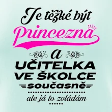 Je těžké být princezna - Učitelka ve školce