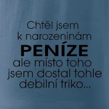 Chtěl jsem dostat k narozeninám peníze