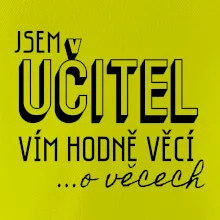 Jsem učitel, vím hodně věcí