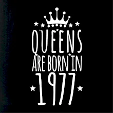 Queens are born in 1977 Queens are born in 1977