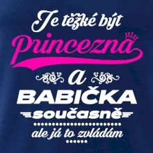 Je těžké být princezna - babička Je těžké být princezna - babička