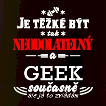 Je těžké být neodolatelný geek