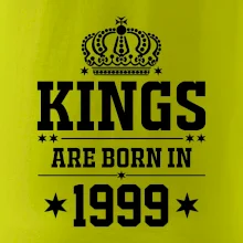 Kings are born in 1999 Kings are born in 1999