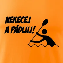 Nekecej a pádluj