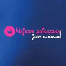 Nejsem princezna, jsem královna!