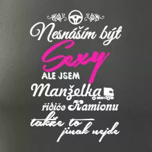 Nesnáším být sexy - manželka řidiče kamionu