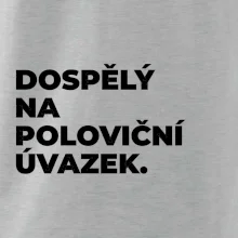 DOSPĚLÝ NA POLOVIČNÍ ÚVAZEK.