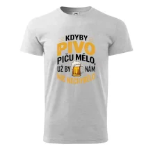 Kdyby pivo piču mělo,  už by nám nic nechybělo