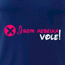 Jsem rebelka! Vole! Jsem rebelka! Vole!