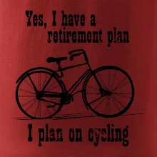 Staré kolo - Yes, I have a retirement plan, I plan on cycling
