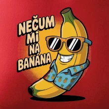 Nečum mi na banána