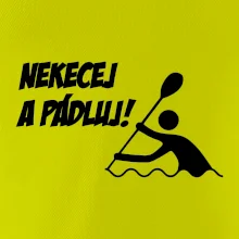 Nekecej a pádluj