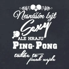 Nesnáším být Sexy - Ping Pong