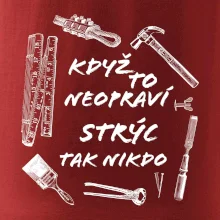 Když to neopraví strýc tak nikdo