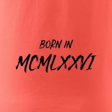Born in - Římské číslo 1976