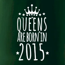 Queens are born in 2015