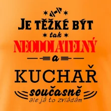 Je těžké být neodolatelný kuchař