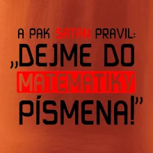 A pak satan pravil dejme do matematiky písmena
