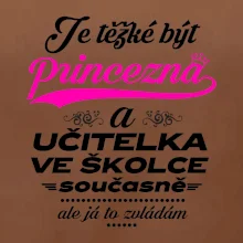 Je těžké být princezna - Učitelka ve školce