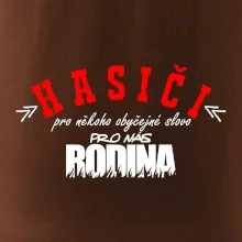 Hasiči, pro někoho obyčejné slovo, pro nás rodina