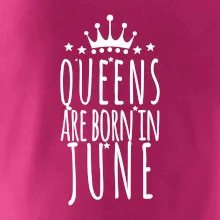 Queens are born in June