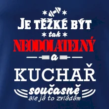 Je těžké být neodolatelný kuchař