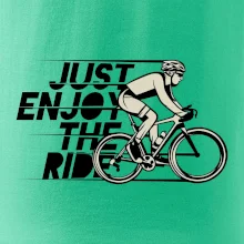 Just enjoy the ride Just enjoy the ride