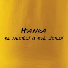 Vaše jméno - se nedělí o své jídlo