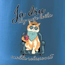 Já dřu, aby moje kočka mohla relaxovat