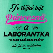 Je těžké být princezna - laborantka