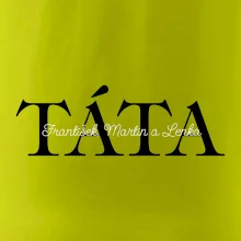 Táta - Tiskací nápis se jmény dětí