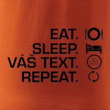 Eat sleep repeat vlastní text