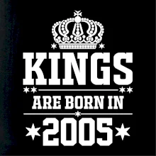 Kings are born in 2005