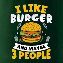 I like burger and maybe 3 people