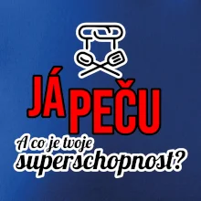 Já peču - tvoje superschopnost? rovný nápis
